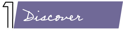 Step 1 Discover